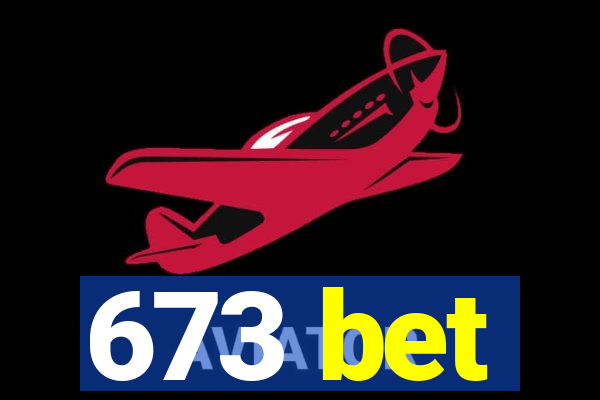 673 bet